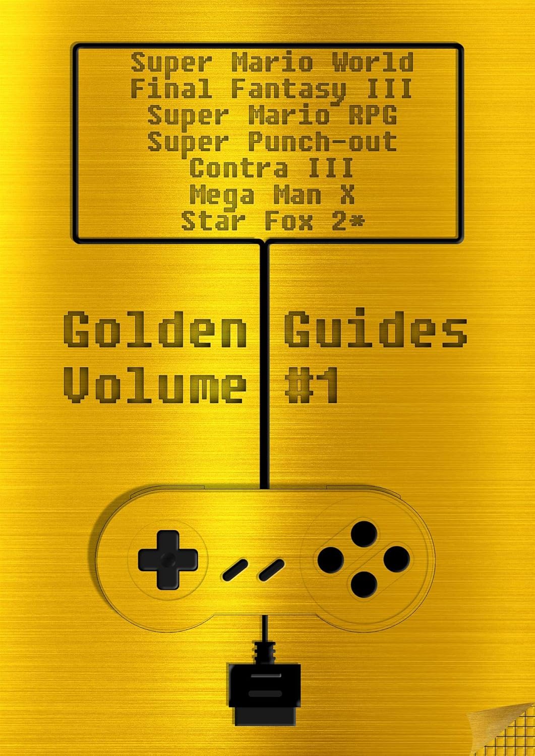 Golden Guides #1 incl - Super Mario World Final Fantasy III Super Mario RPG Legend of the Seven Stars Mega Man X Super Punch-Out !! Contra III The Alien .. - Star Fox 2: over 2100 pages quality content